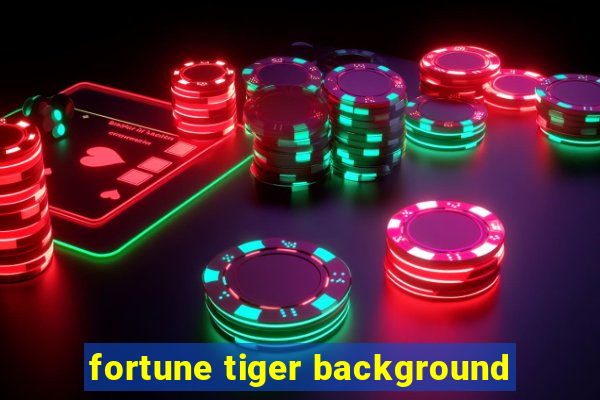 fortune tiger background